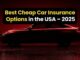 Best Cheap Car Insurance Options in the USA – 2025