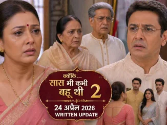 Kyunki Saas Bhi Kabhi Bahu Thi 2 Written Update 24 April 2026 Tulsi emotional decision scene, Mihir shocked reaction, Virani family dramatic confrontation image