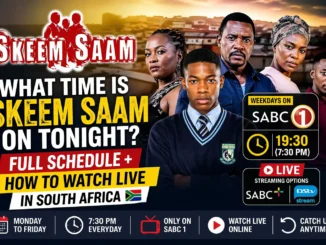 What time is Skeem Saam on tonight - 7:30 PM SABC1 schedule guide with streaming details in South Africa