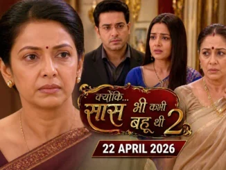 Kyunki Saas Bhi Kabhi Bahu Thi 2 Written Update 22 April 2026 Tulsi emotional scene, Virani family shocked reaction, big truth reveal drama episode image